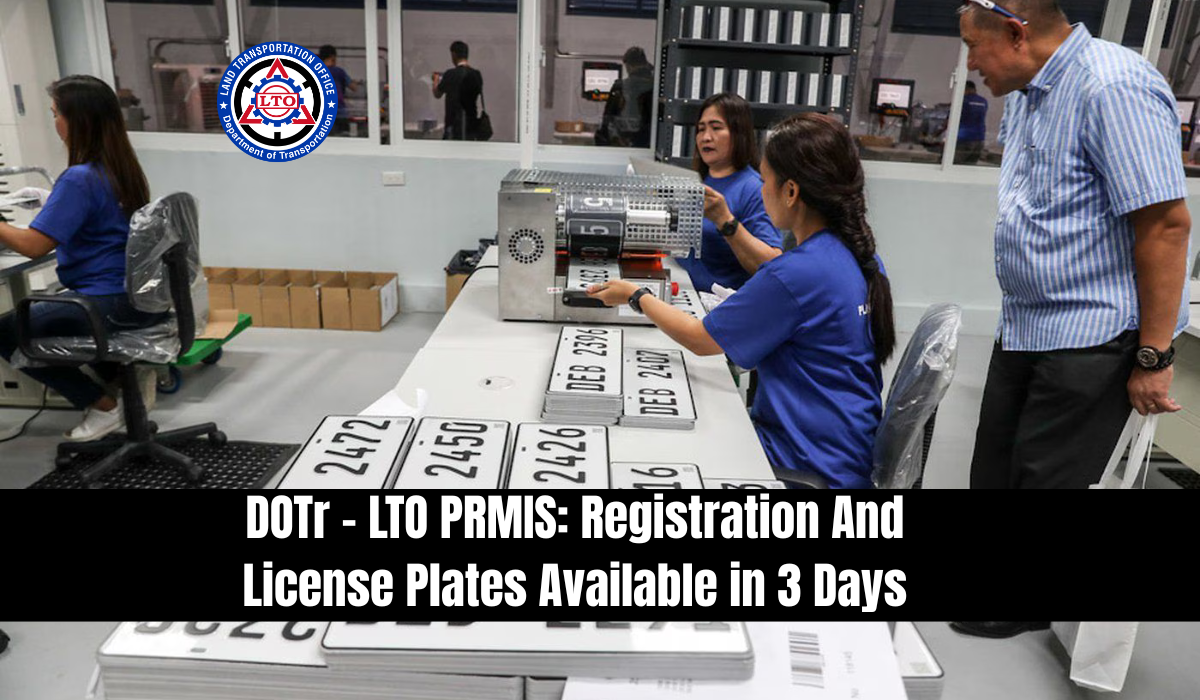 DOTr - LTO PRMIS: Registration And License Plates Available in 3 Days