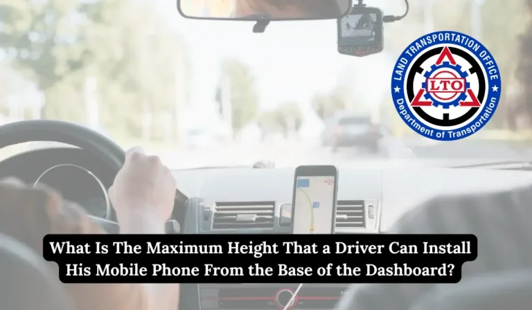 Maximum Height That a Driver Can Install His Mobile Phone From the Base of the Dashboard