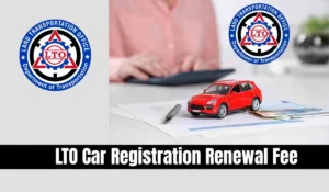 LTO Car Registration Renewal Fee