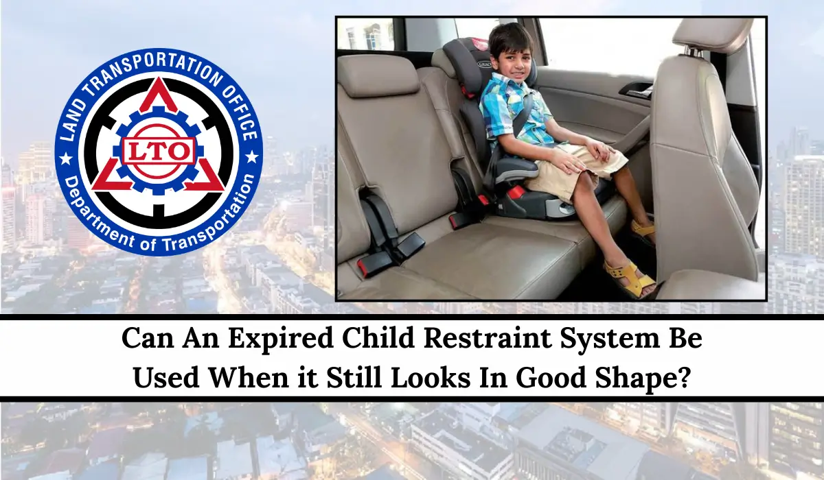 Can An Expired Child Restraint System Be Used When it Still Looks In Good Shape?
