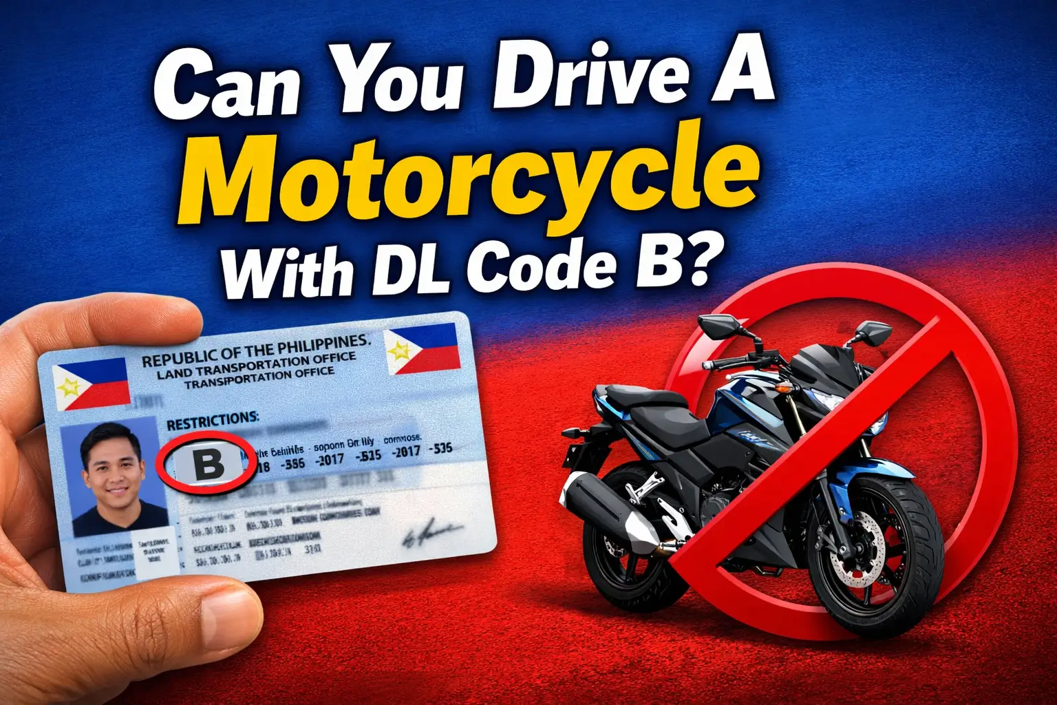 Can You Drive A Motorcycle if Your License Bears DL Code B?