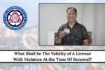 What Shall be The Validity of A License With Violation At the Time Of Renewal?