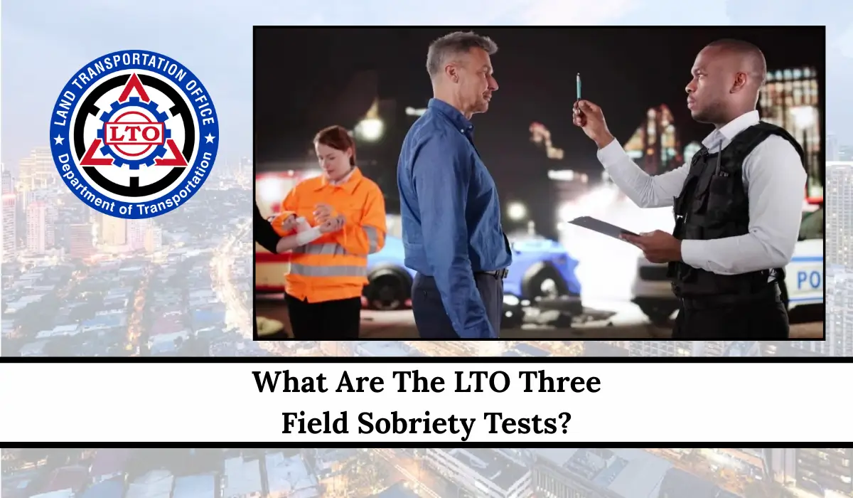 What Are The LTO Three Field Sobriety Tests? Complete Guide for Drivers 2026