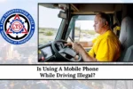 Is Using a Mobile Phone While Driving Illegal? Complete Safety, Penalties And Law Guide 2026