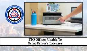 LTO Offices Unable To Print Driver’s Licenses: Complete Guide 2026