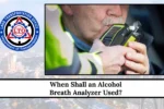 When Shall an Alcohol Breath Analyzer Used?